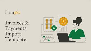 How to Import Invoices & Payment Credits into Firm360 (Step-by-Step Guide)