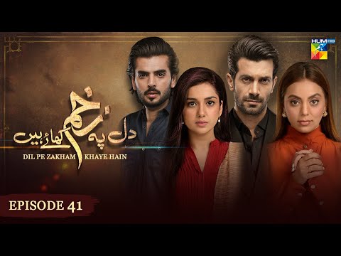 Dil Pe Zakham Khaye Hain — Episode 41