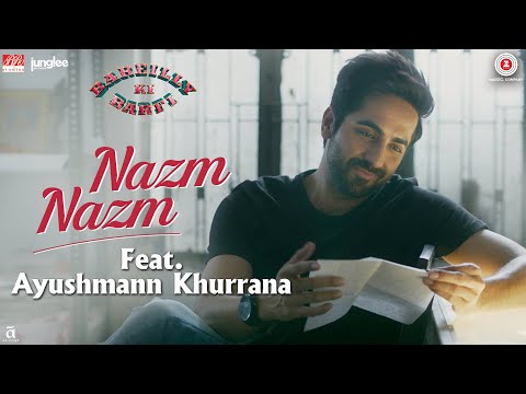 Nazm Nazm feat. Ayushmann Khurrana | Bareilly Ki Barfi | Kriti Sanon & Rajkummar Rao | Arko
