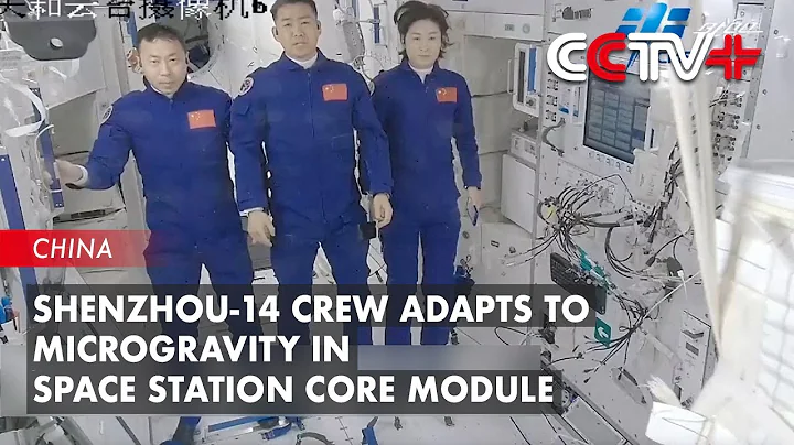 China's Shenzhou-14 Crew Adapts to Microgravity in Space Station Core Module - DayDayNews