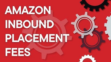 Amazon FBA 101: Amazon inbound placement fees explained for sellers (2024)