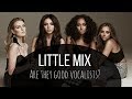 Little Mix Vocal Analysis | How Good Are They Actually?