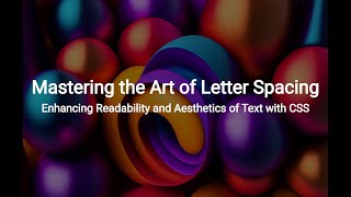 Mastering the Art of Letter Spacing: Enhancing Readability and Aesthetics of Text with CSS