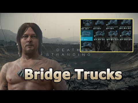 All Bridge Trucks and Where To Get Them!! - Death Stranding Tips and Tricks