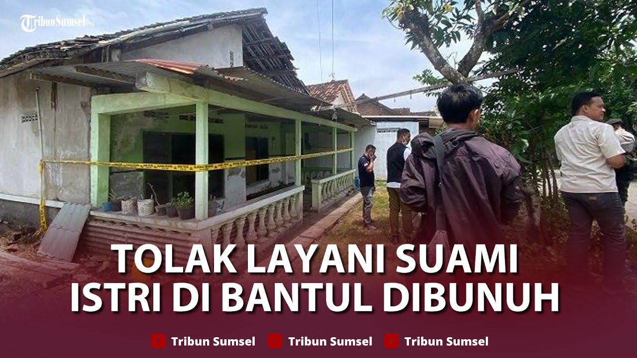 🔴 Suami Bunuh Istri di Bantul, Diduga Emosi saat Korban Minta Cerai & Tolak Hubungan Badan