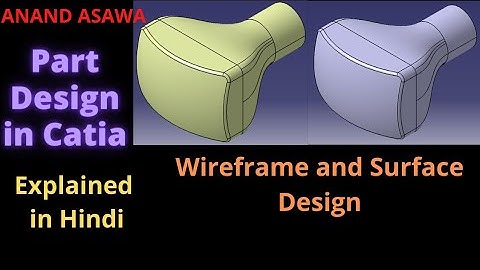 CatiaV5 || Part Design in Catia explained in Hindi || Wireframe & Surface Design || Anand Asawa