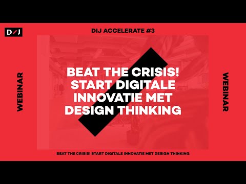 DIJ Accelerate #3 Webinar - Beat the crisis: start digitale innovatie met Design Thinking!