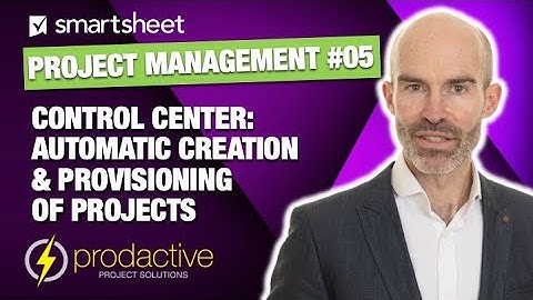 Smartsheet Control Center demo of automatic creation / provisioning of projects