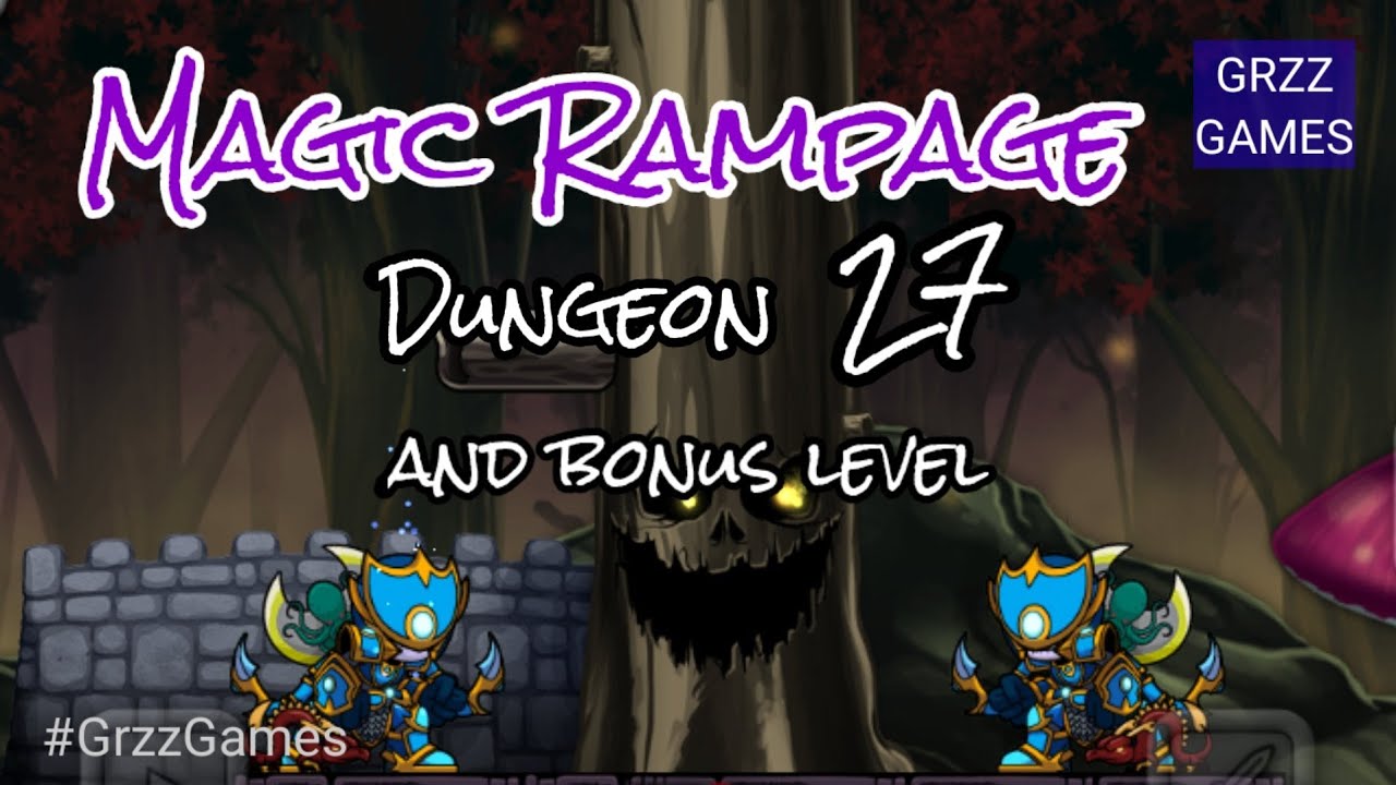 Magic Rampage Dungeon 27 and Bonus Level.  GRZZ GAMES