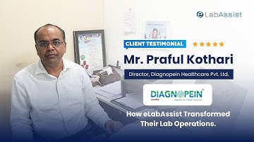 eLabAssist LIMS Client Testimonial | Diagnopein Boosts Lab Efficiency Across Multiple Cities