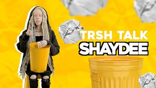 Shaydee Talks Why Being Broke Can Make You Mean & Much More With A Trash Can! | TRSH Talk Interview