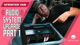 Sprinter Adventure Van Build  Audio System Upgrade Part 1