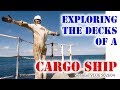 Exploring the Decks of a Cargo Ship | Seaman Vlog