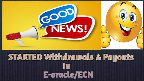 Started Withdrawals & Payouts In E-oracle/ECN (Good Move by MR KARN)