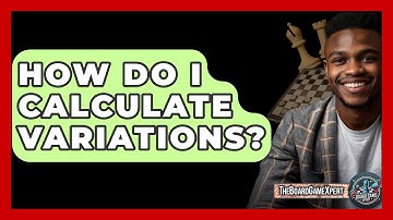 How Do I Calculate Variations? - The Board Game Xpert