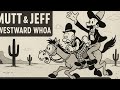 Mutt &amp; Jeff | Westward Whoa | 1926 | Animation | Comedy | Short