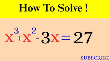A Nice Algebra Math Problem | How to solve x^3 + x^2 - 3x = 27