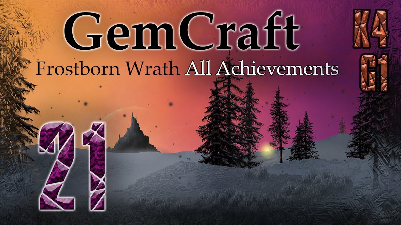 K4 G1 GemCraft Frostborn Wrath All Achievements