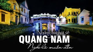 Quang Nam Tourism | Những bài hát về Quảng Nam - Nghe là muốn đến