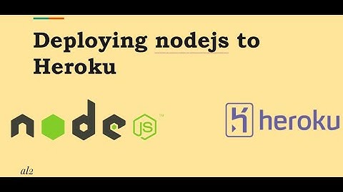 Deploying nodejs to Heroku
