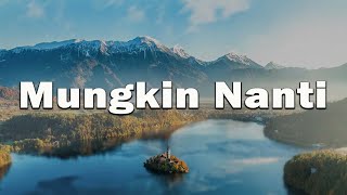 Mungkin Nanti - Peterpan ( Lirik Video )