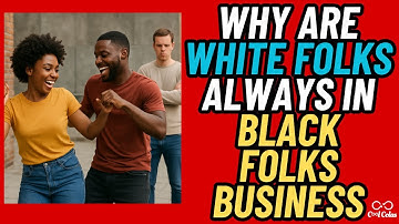 Why Racist White Folks Stay in Black People’s Business | The “Keeping Tabs” Agenda