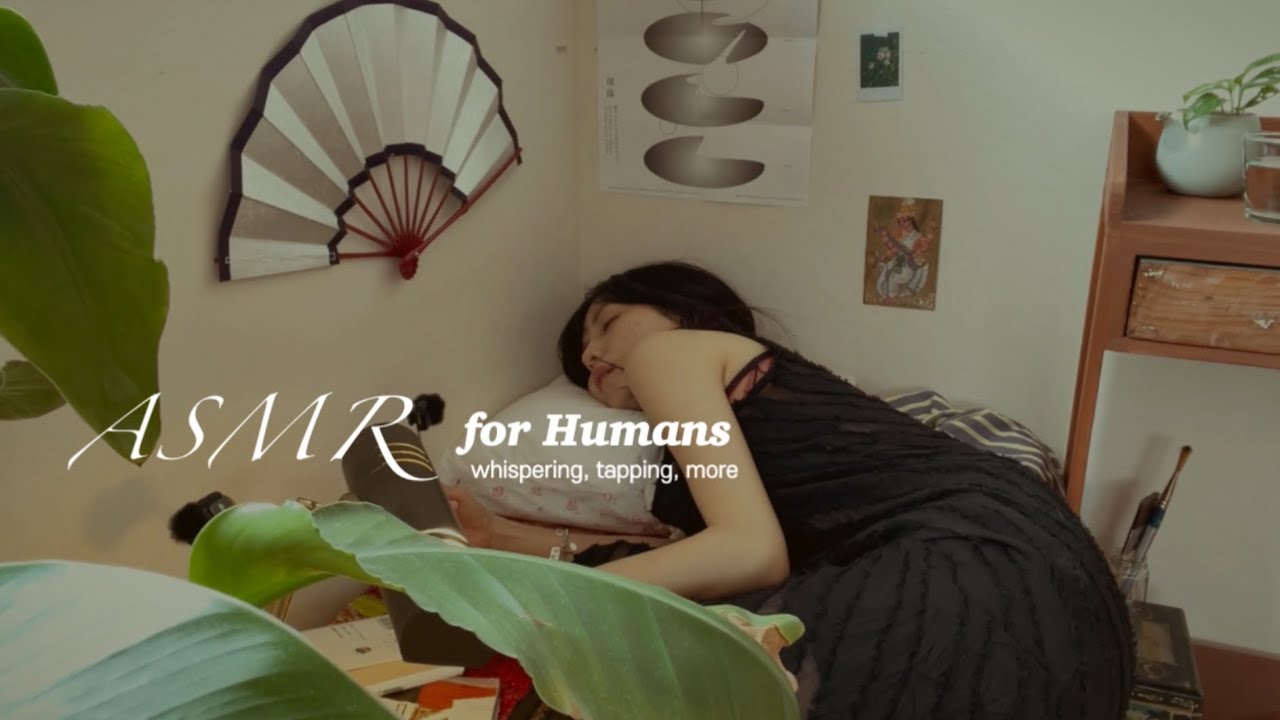 ASMR for Humans｜Whispers, Tapping, more