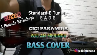 Bass COVER || WULAN MERINDU - COVER. 3 Pemuda Berbahaya