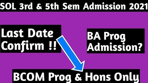 SOL 3rd & 5th Semester Admission 2021 | Last Date Confirm !! | BA Prog Admission?