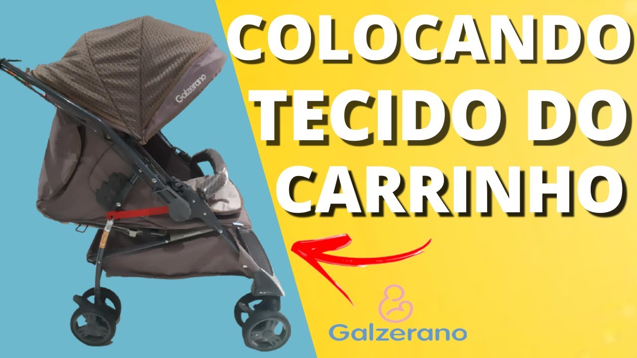 COMO colocar o tecido, montar o CARRINHO de bebê da GALZERANO maranello ...