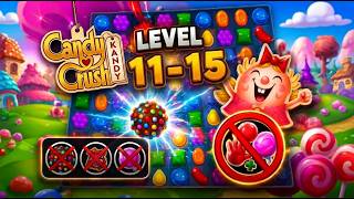 🔥 Candy Crush Saga Level 11-15 | NO BOOSTERS Challenge 🍬🔥