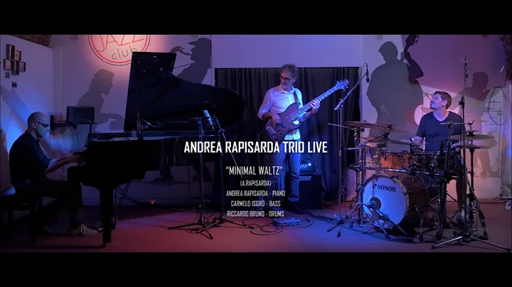 Andrea Rapisarda Trio Live - Minimal Waltz (piano ...