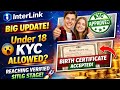 InterLink KYC Update: 18 Years కంటే తక్కువ ఉన్నవారు కూడా KYC చేయవచ్చా? #ITLG #ITLX #ITL #InterLink