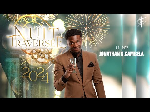 LA NUIT DE LA TRAVERSÉE - Rev Jonathan C. Gambela