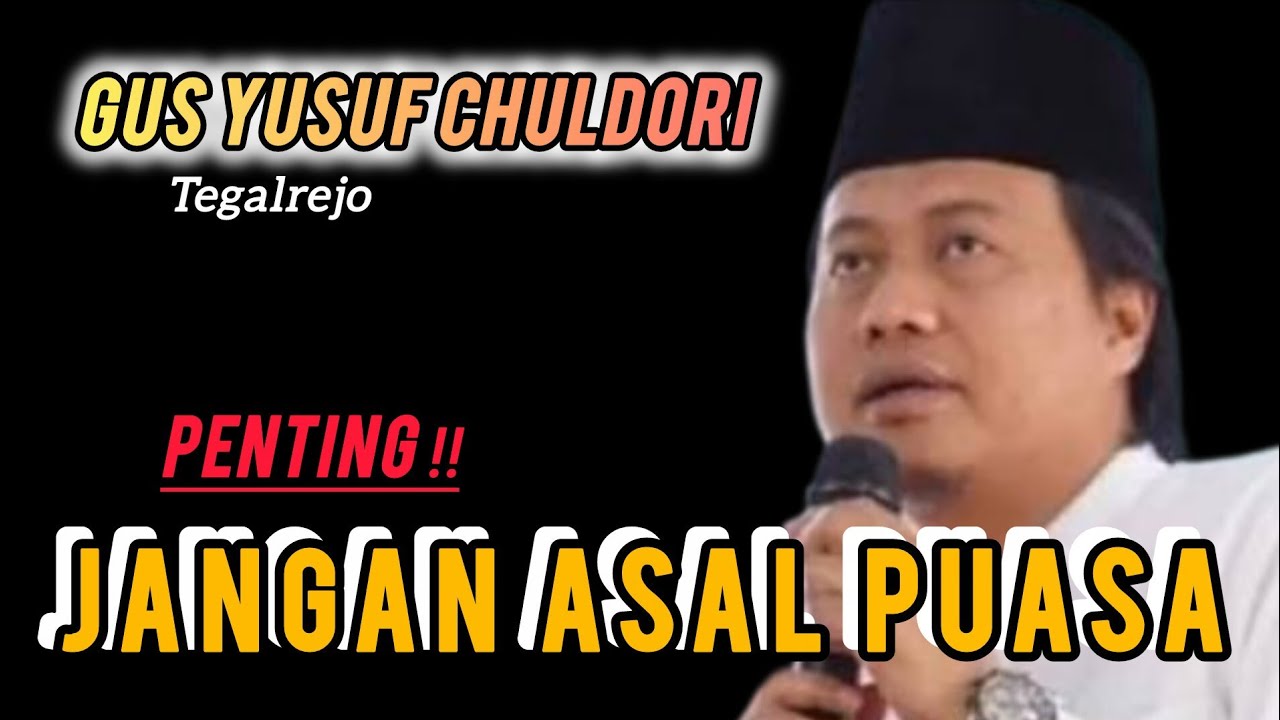 Jangan Asal Puasa Gus, Yusuf Chudlori Tegalrejo Bakda Shubuh#gusyusufchudlori