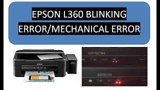 EPSON L360 BLINKING ERROR/MECHANICAL ERROR