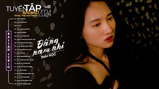 Đấng Nam Nhi - Hôn Lễ Của Anh x Muốn thấy cầu vồng phải trải qua | ALBUM NHẠC TRẺ HOT TIKTOK 2024