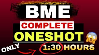 BME Complete One Shot in 1.3 Hours 🔥 | Full Revision | Last Minute Preparation