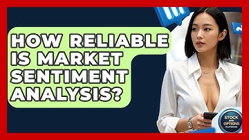 How Reliable Is Market Sentiment Analysis? - Stock and Options Playbook