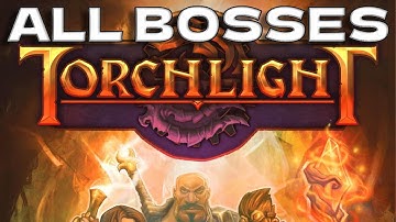 Torchlight - All Bosses With Cutscenes