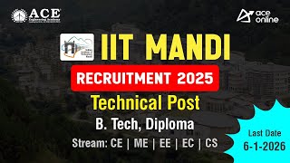 IIT Mandi Recruitment 2025 | Technical Post | Last Date: 06 Jan 2026 | ACE Online