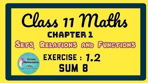 class 11 Maths chapter 1 sets Relations and Functions exercise 1.2 sum 8