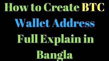 How to create a BTC wallet Address Full Explain in Bangla
