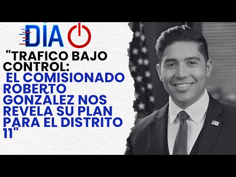 Tráfico Bajo Control: El Comisionado Roberto González nos revela su plan para el Distrito | Día Cero
