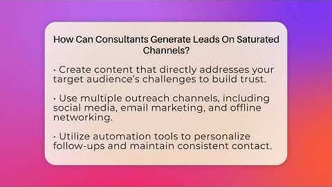 How Can Consultants Generate Leads On Saturated Channels? - Consulting Career Hub