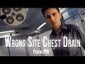 Wrong Site Chest Drain - Patient PoV