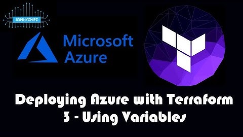 Deploying Azure with Terraform - 3 - Using Variables