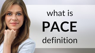 Pace • PACE definition