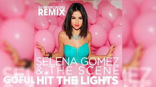 Selena Gomez &amp; The Scene - Hit The Lights (Dj Reidiculous Remix) [Audio]