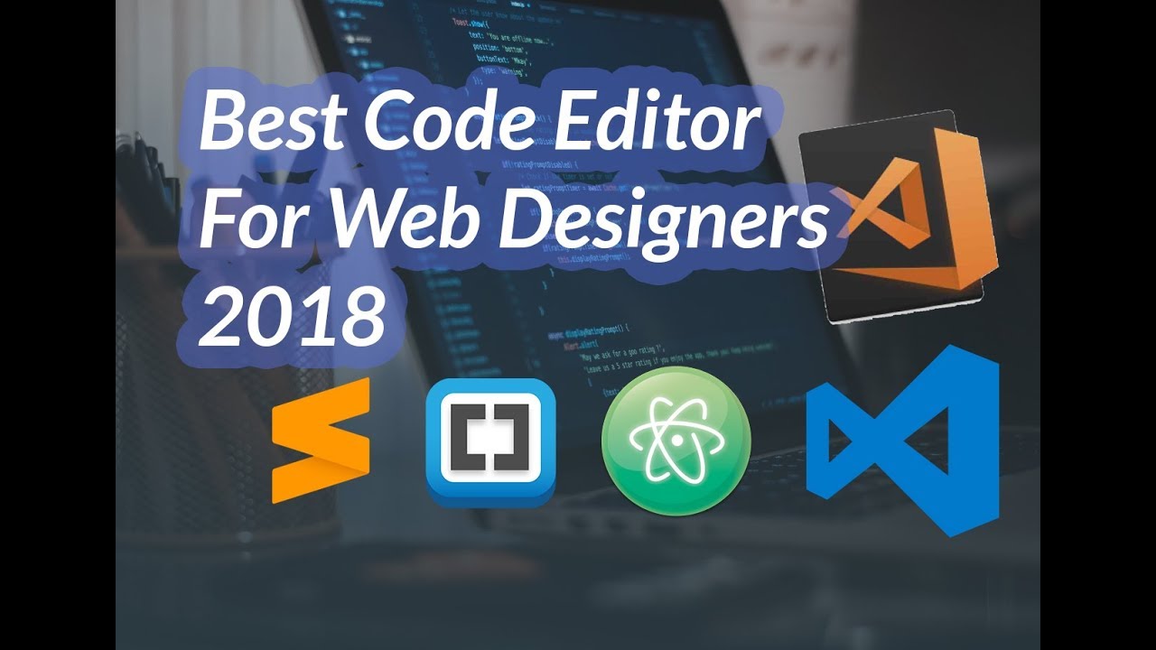 001 -  Let's Learn Web Design - Best Code Editors for Web Designers 2018